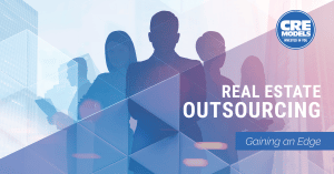 Real Estate Outsourcing - Gaining an Edge