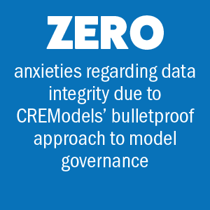 CREModels Real Estate Underwriting Solutions -- ZERO anxieties regarding data integrity due to CREModels' bulleptroof approach to model governance.